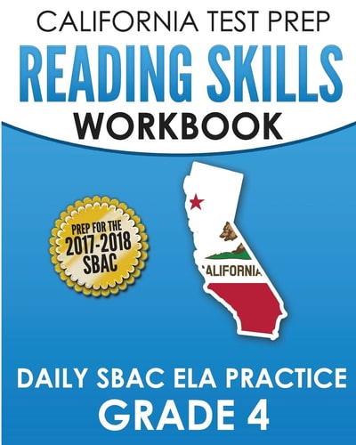 CALIFORNIA TEST PREP Reading Skills Workbook Daily SBAC ELA Practice Grade 4 Preparation for the Smarter Balanced Assessments