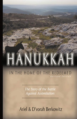 Hanukkah In the Home of the Redeemed (Revised Edition) The Story of the Battle Against Assimilation