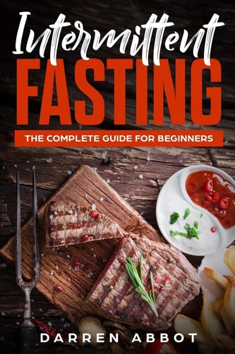 Intermittent Fasting The Complete Guide for Beginners