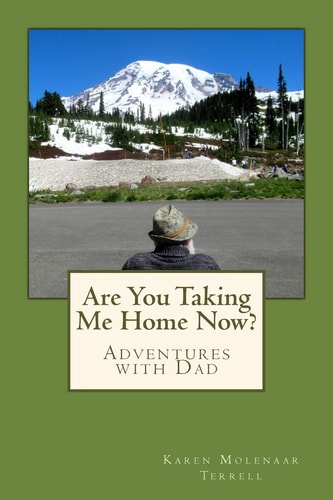 Are You Taking Me Home Now? Adventures with Dad