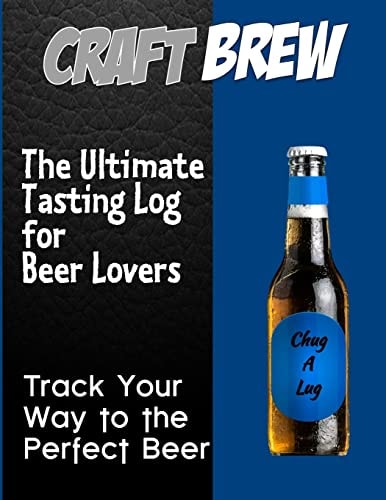 Craft-Brew - The Ultimate Tasting Log for Beer Lovers Track Your Way to the Perfect Beer