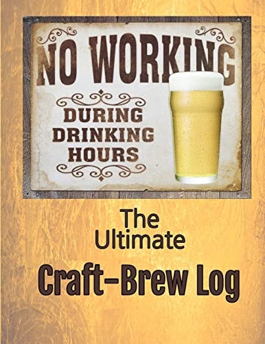 The Ultimate Craft-Brew Log A Book for True Beer Lovers