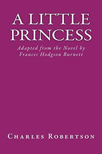 A Little Princess Adapted from the Novel by Frances Hodgson Burnett