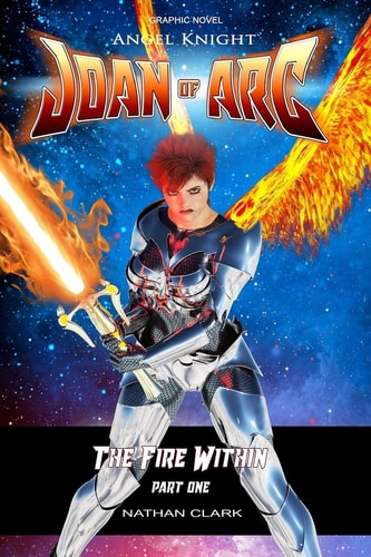 Angel Knight Joan of Arc The Fire Within - (Color Edition Part One)