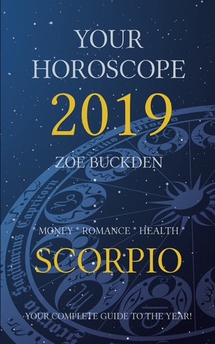 Your Horoscope 2019 Scorpio