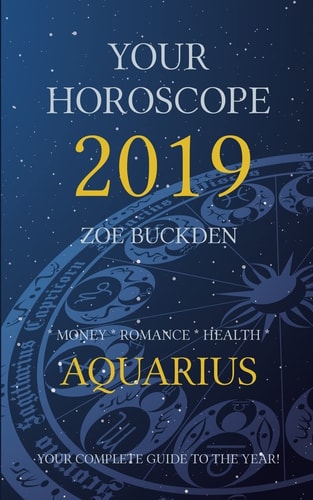 Your Horoscope 2019 Aquarius
