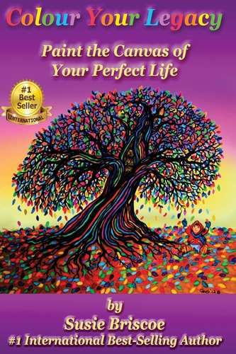 Colour Your Legacy Paint the Canvas of Your Perfect Life