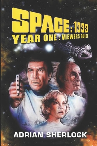 Space 1999 Year One Viewer's Guide
