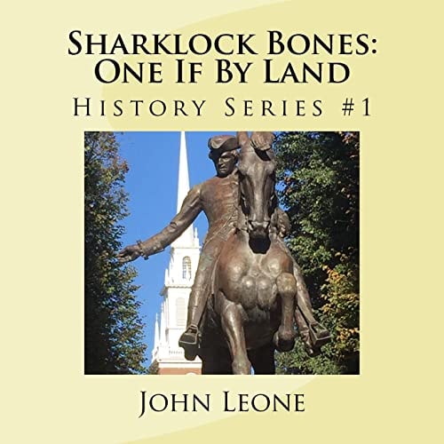 Sharklock Bones One If By Land: History Series