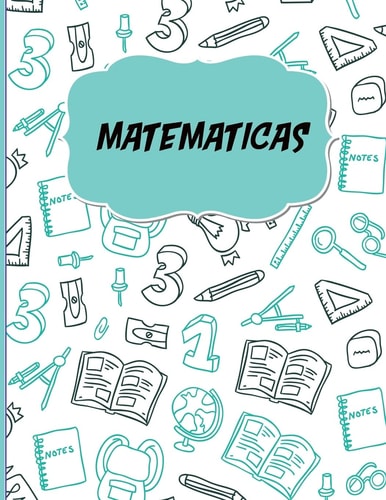 Matematicas Libreta Cuadriculada Para Apuntes Escolares/ Ideal Para Practicar Escritura Numeros/ Hoja Cuadros 0. 5 in /120 Paginas/8. 5 X 11 In