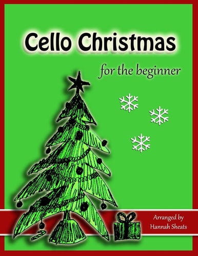Cello Christmas for the Beginner Easy Christmas Favorites for Early Cellists