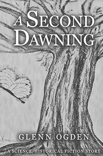 A Second Dawning A Science/Historical Fiction Story