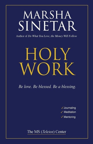 Holy Work Be Love, Be Blessed, Be a Blessing