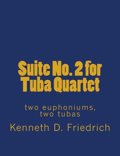 Suite No. 2 for Tuba Quartet Two Euphoniums, Two Tubas