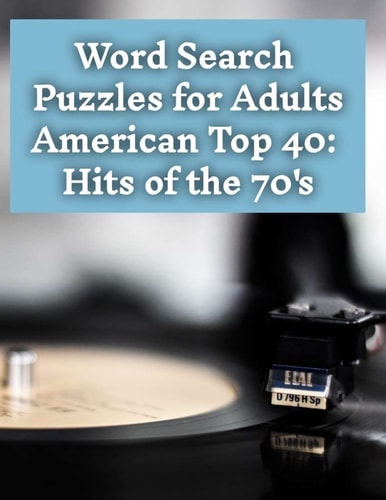 Word Search Puzzles American Top 40: Hits of The 70's