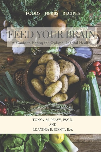 Feed Your Brain A Guide to Eating for Optimal Mental Health