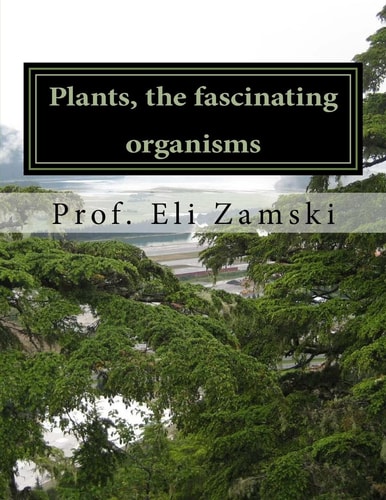 Plants the Fascinating Organisms An Intriguing Insight Into the World of Plants