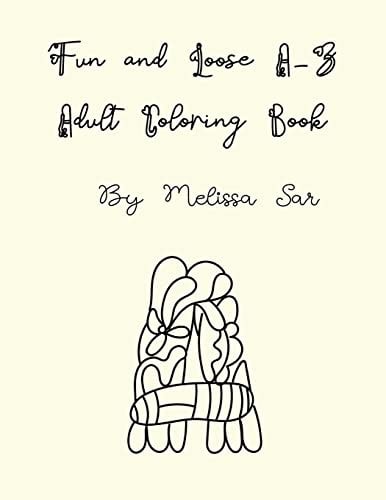 Fun and Loose A-Z Adult Coloring Book