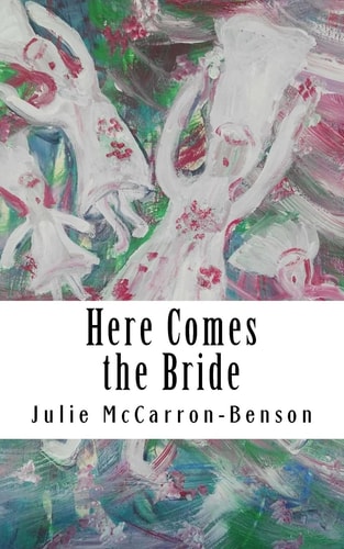 Here Comes the Bride Memoirs of a Wedding Coordinator