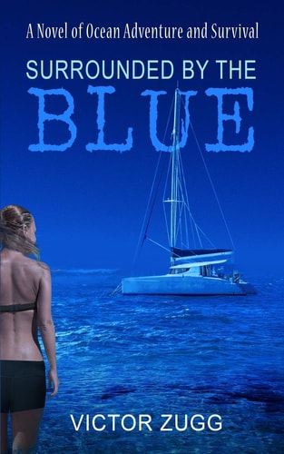 Surrounded By The Blue A Novel Of Ocean Adventure And Survival