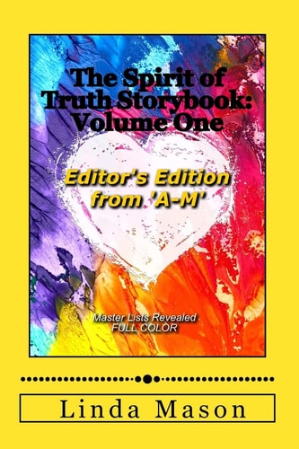 The Spirit of Truth Storybook Editor's Edition Volume ONE: Full Color