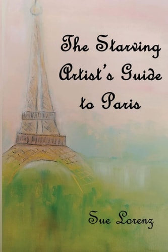 The Starving Artist's Guide to Paris
