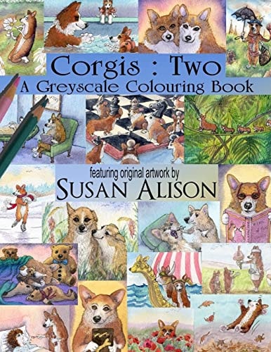 Corgis Two: A Greyscale Colouring Book