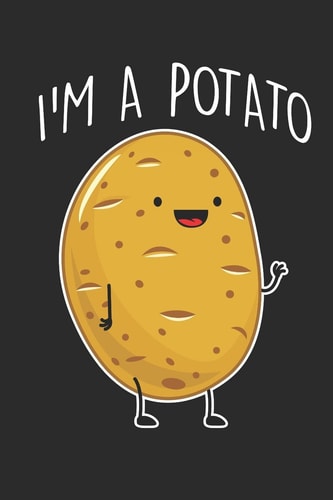 I'm a Potato
