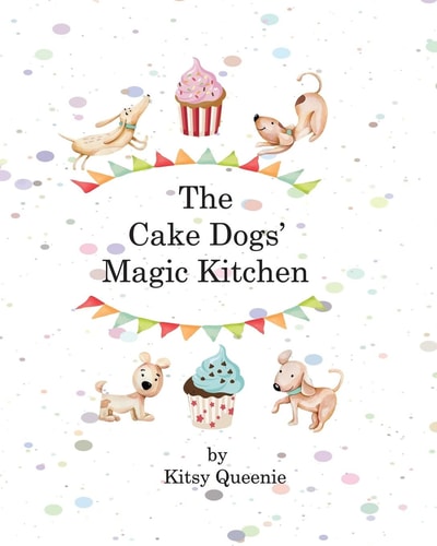 The Cake Dog's Magic Kitchen