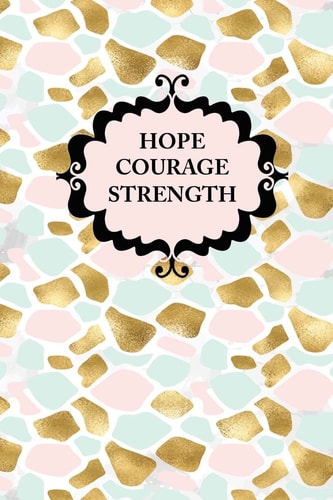 Hope Courage Strength Black and White Bleed on White Paper 110 Pages