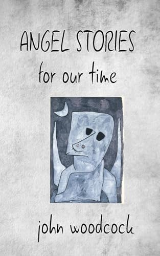 ANGEL STORIES for Our Time