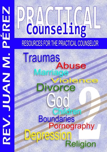Practical Counseling 2 Resources for the Practical Counselor (Volume 2)