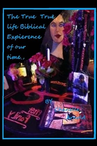 True Life Biblical Expierience of Our Time The First Bible of the Demon Culture,,