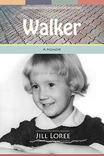 Walker A Memoir about How I Made a Road