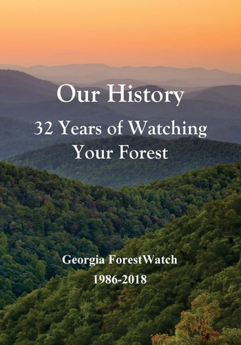 Our History 32 Years of Watching Your Forest Georgia ForestWatch 1986-2018