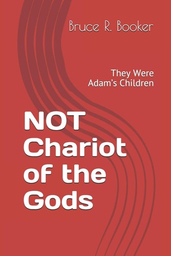 NOT Chariot of the Gods They Were Adam's Children