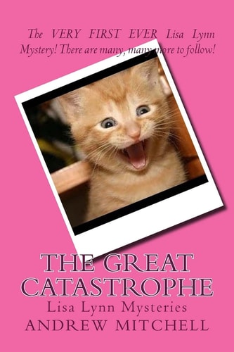 The Great Catastrophe Lisa Lynn Mysteries