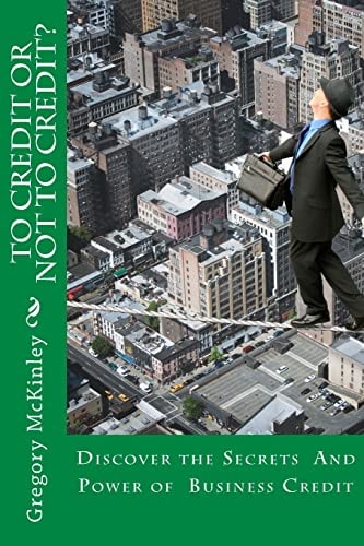 To Credit Or Not to Credit? Discover the Secrets and Power of Business Credit