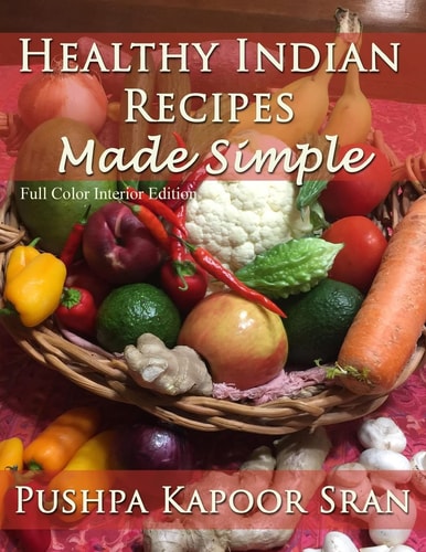 Healthy Indian Recipes Made Simple (Color Edition)