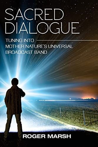 Sacred Dialogue Tuning Into Mother Nature's Universal Broadcast Band