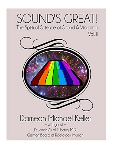 Sound's Great! the Spiritual Science of Sound and Vibration, Vol. II