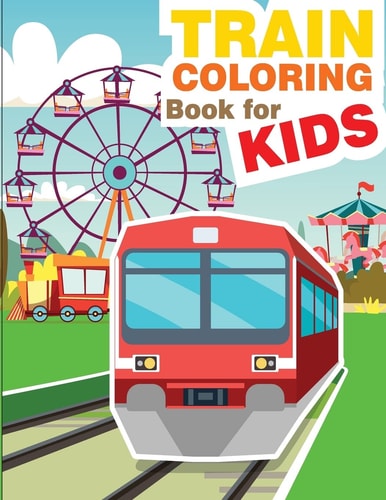 Train Coloring Book for Kids Train Coloring and Activity Book for Kids