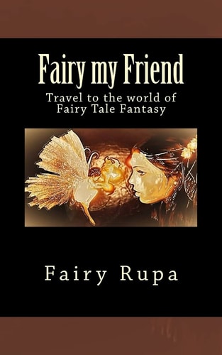 Fairy My Friend Travel to the World of Fairy Tale Fantasy
