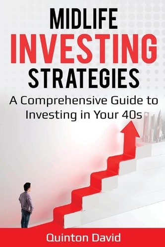 Midlife Investing Strategies A Comprehensive Guide to Investing in Your 40s