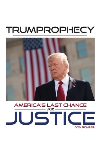 Trumprophecy America's Last Chance For Justice