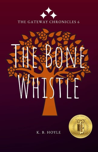 The Bone Whistle The Gateway Chronicles 6