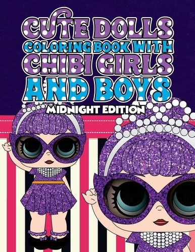 Cute Dolls Coloring Book with Chibi Girls and Boys Midnight Edition Coloring Book for Girls and Boys: a Cute Adorable Coloring Pages Ages 4-12: Super Relaxing, Play, Funny, Cute Dolls, Kids, Tweens, Children, Teens and Adult (Midnight Edition Coloring Boo