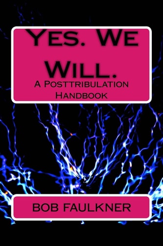 Yes. We Will. A Posttribulation Handbook