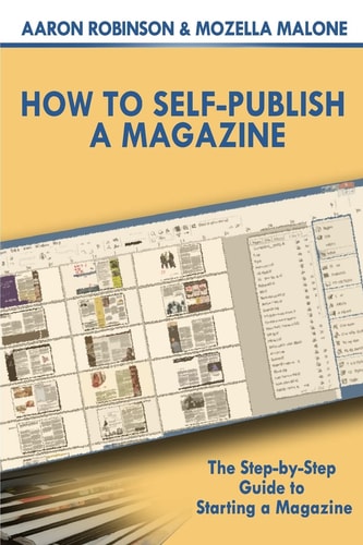 How to Self-Publish a Magazine The Step-By-Step Guide to Starting a Magazine