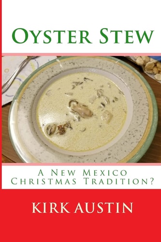 Oyster Stew A New Mexico Christmas Tradition?